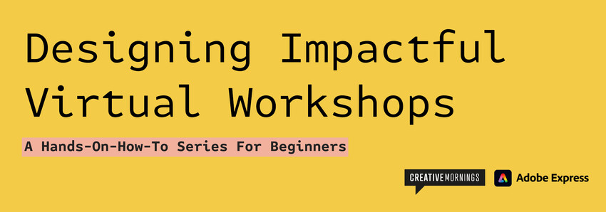 Designing Impactful Virtual Workshops