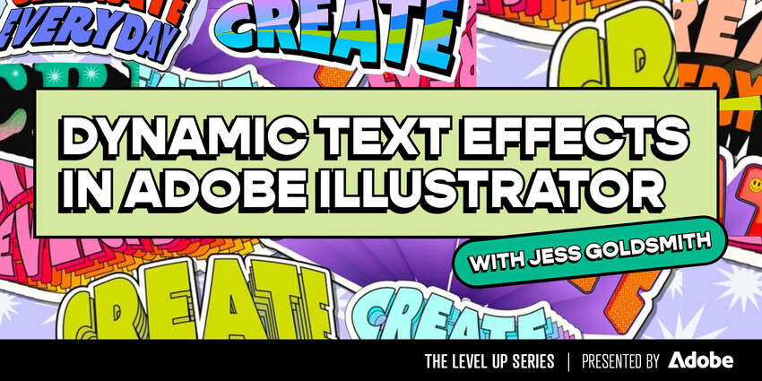 LEVEL UP: Dynamic Text Effects in Adobe Illustrator